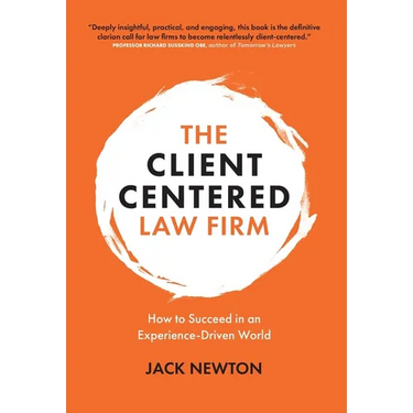 The Client-Centered Law Firm: How to Succeed in an Experience-Driven World