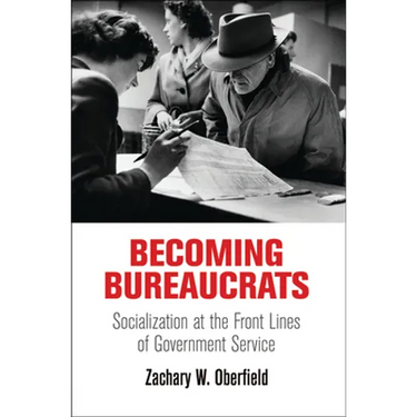 Becoming Bureaucrats: Socialization at the Front Lines of Government Service