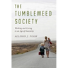 Tumbleweed Society: Working and Caring in an Age of Insecurity
