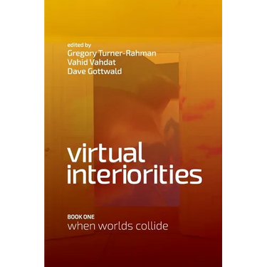 Virtual Interiorities: When Worlds Collide