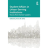 Student Affairs in Urban-Serving Institutions: Voices from Senior Leaders