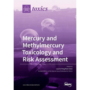 Mercury and Methylmercury Toxicology and Risk Assessment