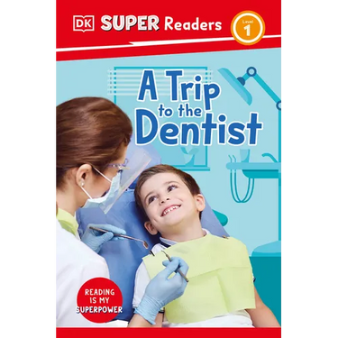 DK Super Readers Level 1 a Trip to the Dentist