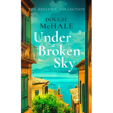 Under a Broken Sky: The Untold Love Story from the Darkest Days of WWII