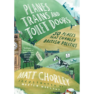 Planes, Trains and Toilet Doors: 50 Places That Changed British Politics