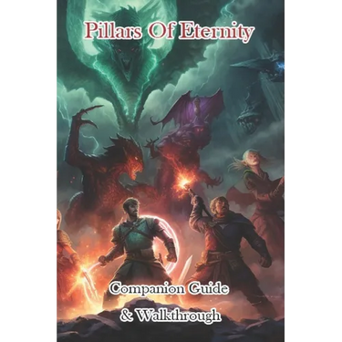 Pillars of Eternity Companion Guide & Walkthrough