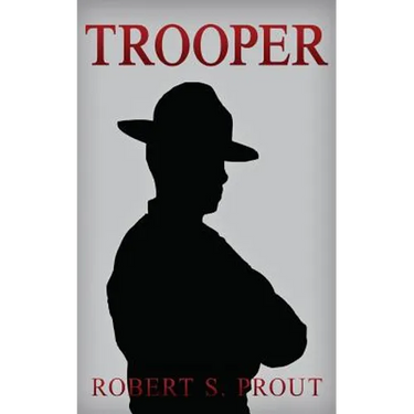 Trooper: A Coming-of-Age Story About a Young State Trooper