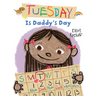 Tuesday Is Daddy's Day