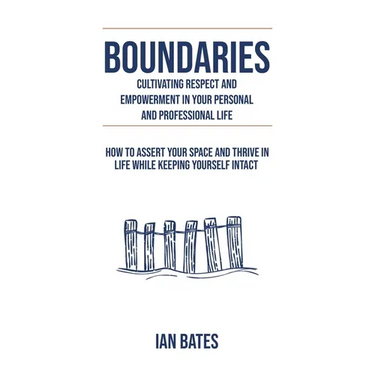 Boundaries: Cultivating Respect & Empowerment