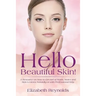Hello Beautiful Skin!: A Resource on How to Get Rid of Warts, Moles and Skin Lesions Naturally or with Professional Help