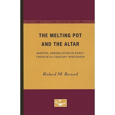 The Melting Pot and the Altar: Marital Assimilation in Early Twentieth-Century Wisconsin