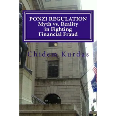 PONZI REGULATION Myth vs. Reality in Fighting Financial Fraud