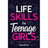 Life Skills for Teenage Girls