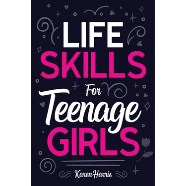Life Skills for Teenage Girls