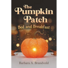 The Pumpkin Patch Bed and Breakfast