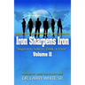 Iron Sharpens Iron Inspire to Achieve, Think & Grow Volume II