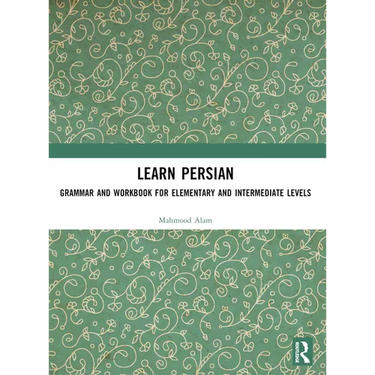 Learn Persian: Grammar and Workbook for Elementary and Intermediate Levels