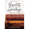 Baptists and Worship: Sitting Beneath the Gospel's Joyful Sound