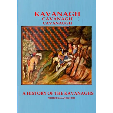 KAVANAGH A History of the Kavanaghs