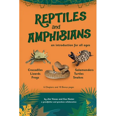An Introduction to Reptiles and Amphibians For All Ages