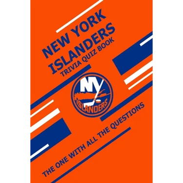 New York Islanders Trivia Quiz Book: The One With All The Questions