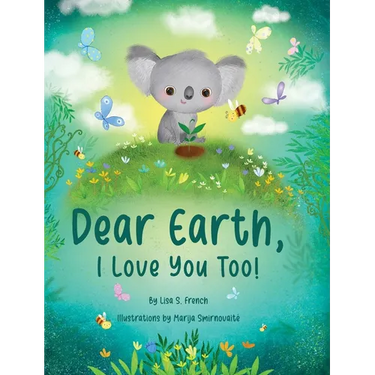 Dear Earth, I Love You Too!