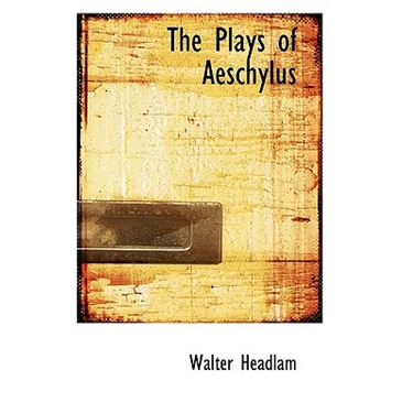 The Plays of Aeschylus