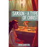 Samson: A Type of Christ