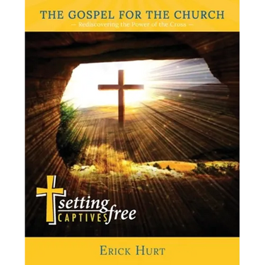 The Gospel for the Church: Rediscovering the Power of the Cross
