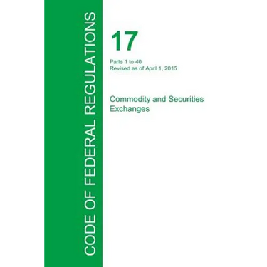 Code of Federal Regulations Title 17, Volume 1, April 1, 2015