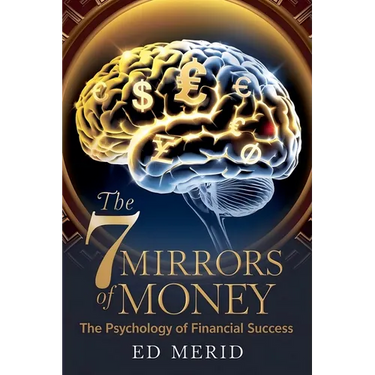 The 7 Money Mirrors: The Psychology of Financial Success