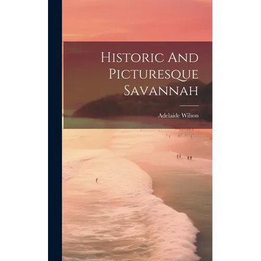 Historic And Picturesque Savannah