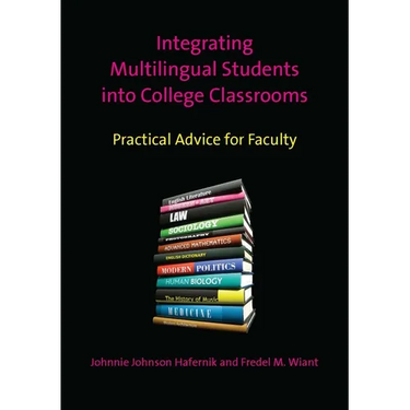 Integrating Multilingual Students Into College Classrooms: Practical Advice for Faculty