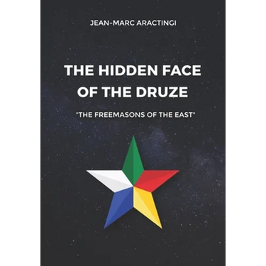 The Hidden Face of the Druze "The Freemasons of the East"
