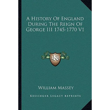 A History Of England During The Reign Of George III 1745-1770 V1