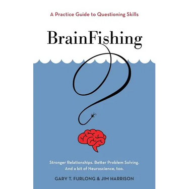 BrainFishing: A Practice Guide to Questioning Skills