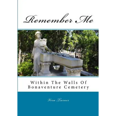 Remember Me: Within The Walls Of Bonaventure Cemetery