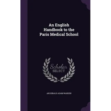 An English Handbook to the Paris Medical School