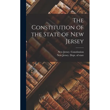 The Constitution of the State of New Jersey