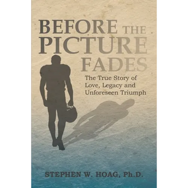 Before the Picture Fades: The True Story of Love, Legacy and Unforeseen Triumph