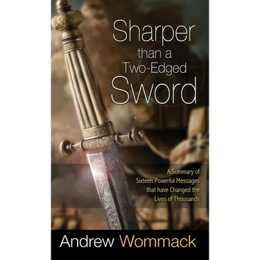 Sharper Than a Two-Edged Sword: A Summary of Sixteen Powerful Messages that Have Changed the Lives of Thousands