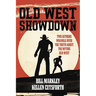 Old West Showdown: Two Authors Wrangle over the Truth about the Mythic Old West