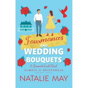 Fauxmances and Wedding Bouquets: A Serenade Creek Novel