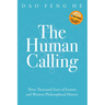 The Human Calling: Three Thousand Years of Eastern and Western Philosophical History