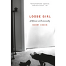 Loose Girl: A Memoir of Promiscuity