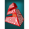 Whole Library Handbook 5: Current Data, Professional Advice, and Curiosa about Libraries and Library Services