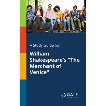 A Study Guide for William Shakespeare's "The Merchant of Venice"