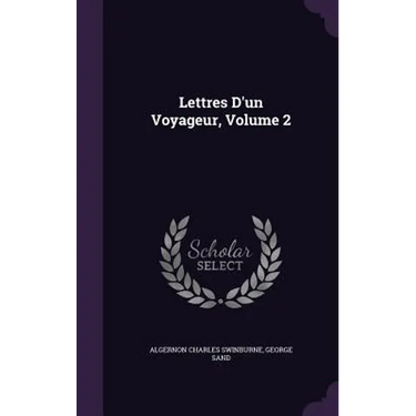 Lettres D'un Voyageur, Volume 2
