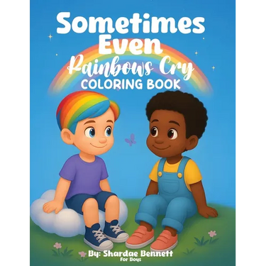 Sometimes Even Rainbows Cry Coloring Book for Boys
