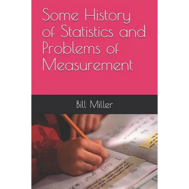 Some History of Statistics and Problems of Measurement